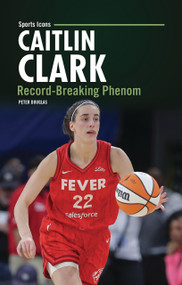 Caitlin Clark (Record-Breaking Phenom) - 9798348043698 by Peter Douglas