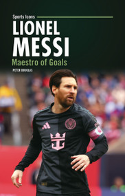Lionel Messi (Maestro of Goals) - 9798348043711 by Peter Douglas