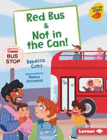 Red Bus & Not in the Can! by Rebecca Colby, Melina Ontiveros, 9798348050610