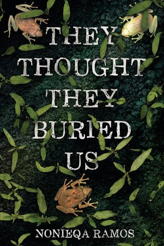 They Thought They Buried Us - 9798348051426 by NoNieqa Ramos, 9798348051426