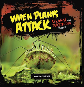 When Plants Attack (Strange and Terrifying Plants) - 9798348051495 by Rebecca E. Hirsch, 9798348051495