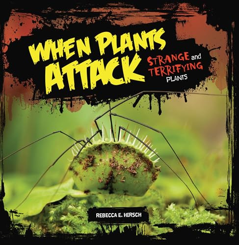 When Plants Attack (Strange and Terrifying Plants) - 9798348051495 by Rebecca E. Hirsch, 9798348051495