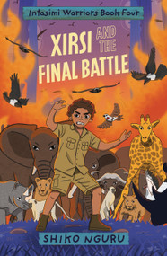 Xirsi and the Final Battle by Shiko Nguru, Wanjira Kinyua, 9781836290612