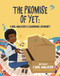 The Promise of Yet (Carl Walker's Learning Journey) by Carl Walker, Chasity Hampton, 9798896050209