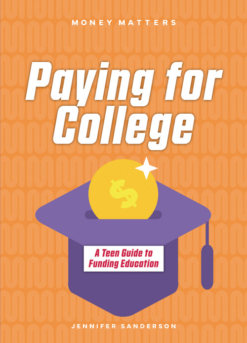 Paying for College (A Teen Guide to Funding Education) by Jennifer Sanderson, 9781918246087