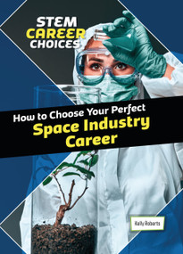 How to Choose Your Perfect Space Industry Career by Kelly Roberts, 9781918246155