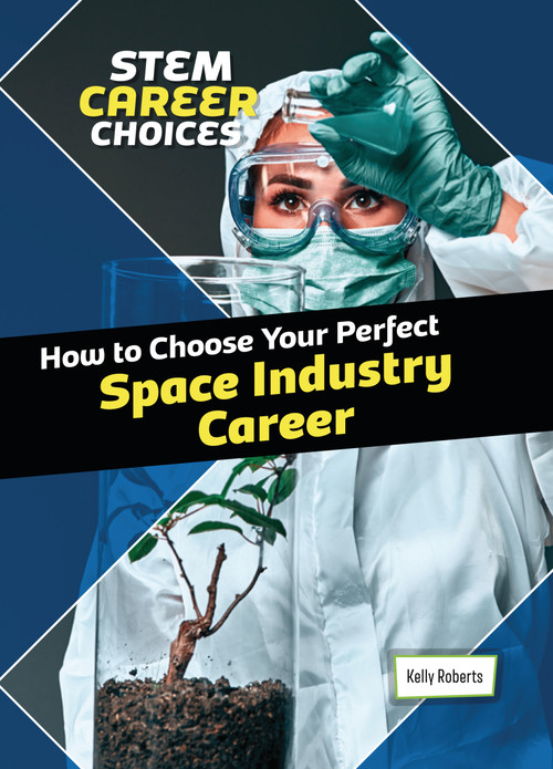 How to Choose Your Perfect Space Industry Career by Kelly Roberts, 9781918246155