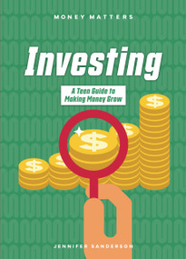 Investing (A Teen Guide to Making Money Grow) - 9781917509978 by Jennifer Sanderson