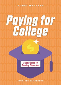 Paying for College (A Teen Guide to Funding Education) - 9781918246094 by Jennifer Sanderson, 9781918246094