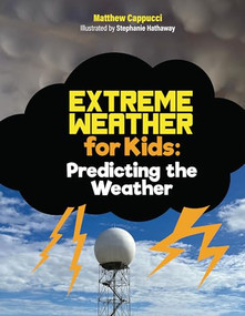 Predicting the Weather (Lessons and Activities About Storm Systems, Precipitation, and More!) by Matthew Cappucci, Stephanie Hathaway, 9798317901172