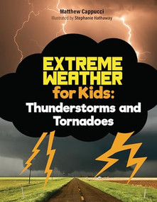 Thunderstorms and Tornadoes (Lessons and Activities About Thunder, Lightning, and More!) by Matthew Cappucci, Stephanie Hathaway, 9798317901189