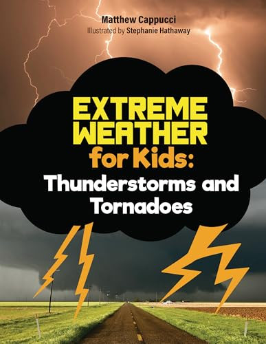Thunderstorms and Tornadoes (Lessons and Activities About Thunder, Lightning, and More!) by Matthew Cappucci, Stephanie Hathaway, 9798317901189