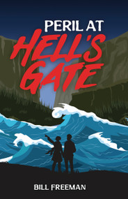 Peril at Hell's Gate by Bill Freeman, 9781459420632