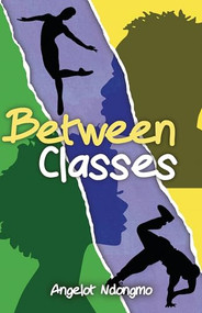Between Classes by Angelot Ndongmo, 9781459420540