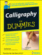 Calligraphy For Dummies by Jim Bennett, 9780470117712