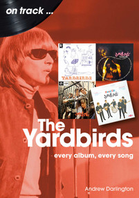 Yardbirds (Every Album, Every Song) by Andrew Darlington, 9781789523621