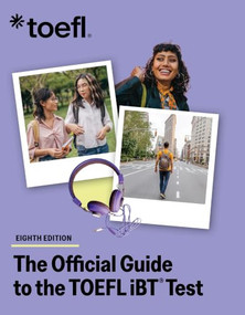 The Official Guide to the TOEFL iBT Test, Eighth Edition by Educational Testing Service, 9781266799877