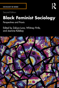 Black Feminist Sociology (Perspectives and Praxis) by Zakiya Luna, Whitney Pirtle, Jasmine Kelekay, 9781041016120