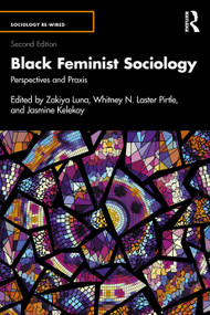 Black Feminist Sociology (Perspectives and Praxis) by Zakiya Luna, Whitney Pirtle, Jasmine Kelekay, 9781041016120