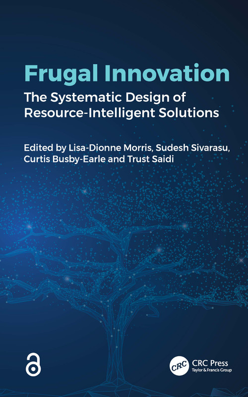 Frugal Innovation (The Systematic Design of Resource-Intelligent Solutions) by Lisa-Dionne Morris, Sudesh Sivarasu, Curtis Busby-Earle, Trust Saidi, 9781041123118