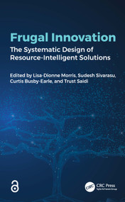 Frugal Innovation (The Systematic Design of Resource-Intelligent Solutions) by Lisa-Dionne Morris, Sudesh Sivarasu, Curtis Busby-Earle, Trust Saidi, 9781041123118