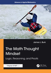 The Math Thought Mindset (Logic, Reasoning, and Proofs) by James L. Burk, 9781032959771