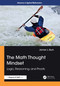 The Math Thought Mindset (Logic, Reasoning, and Proofs) by James L. Burk, 9781032959771