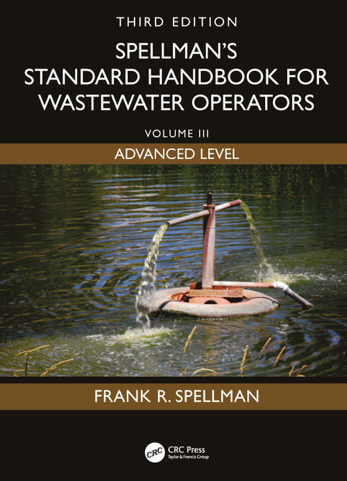 Spellman's Standard Handbook for Wastewater Operators (Volume III, Advanced Level, Third Edition) by Frank R. Spellman, 9781041167297