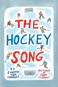 The Hockey Song - 9781778403736 by Stompin' Tom Connors, Gary Clement, 9781778403736