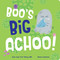 Boo's Big Achoo! by Xiao Jing "Iris" Wang, Rocio Ledesma, 9798887704487