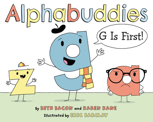 Alphabuddies: G Is First! by Beth Bacon, Karen Kane, Eric Barclay, 9780063055971