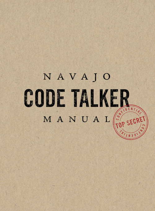 Navajo Code Talker Manual by Jim Turner, Gabriel Schute, 9781940322377