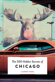 The 500 Hidden Secrets of Chicago - 9789460583988 by Lauren Viera, 9789460583988