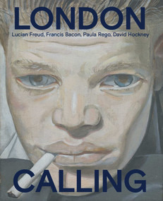 London Calling (Francis Bacon, David Hockney, Paula Rego, Lucian Freud) by Gregory Salter, Sanjuka Sunderason, Elena Crippa, Thijs Raedt, 9789462626751