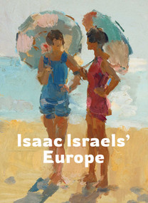 Isaac Israels' Europe by Benno Tempel, Michael Wintle, Frouke van Dijke, Renske Cohen Tervaert, 9789462626843
