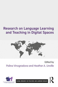 Research on Language Learning and Teaching in Digital Spaces by Polina Vinogradova, Heather A. Linville, 9781041091615