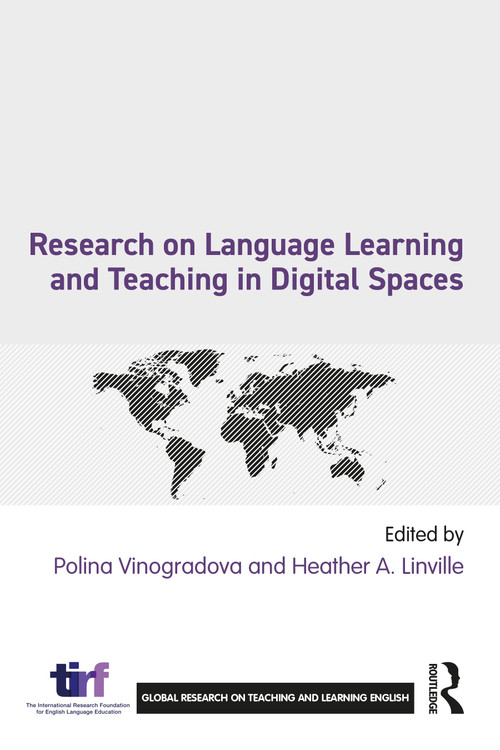 Research on Language Learning and Teaching in Digital Spaces by Polina Vinogradova, Heather A. Linville, 9781041091615