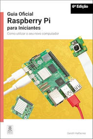 Guia Oficial Raspberry Pi para Iniciantes / The official Raspberry Pi beginner's guide (Portuguese Edition) - 9781916868779 by Gareth Halfacree, 9781916868779