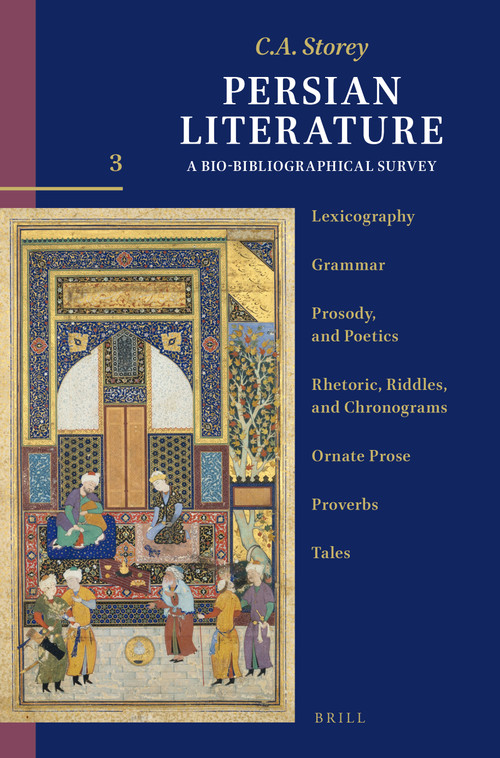 Persian Literature, A Bio-Bibliographical Survey by C. A. Storey, 9789004759527