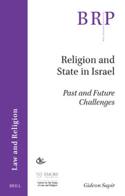 Religion and State in Israel (Past and Future Challenges) by Gideon Sapir, 9789004758872