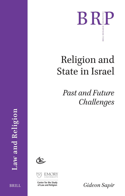 Religion and State in Israel (Past and Future Challenges) by Gideon Sapir, 9789004758872