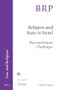 Religion and State in Israel (Past and Future Challenges) by Gideon Sapir, 9789004758872