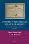 Ottoman-Southeast Asian Relations (Sources from the Ottoman Archives. Volume 1) (Arabic Edition) by Ismail Hakkı Kadı, A.C.S. Peacock, 9789004760837