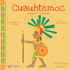 Cuauhtémoc: Shapes / Formas (Bilingual: English/Spanish) (A Bilingual Book of Shapes) by Patty  Rodriguez, Ariana Stein, 9780986109935