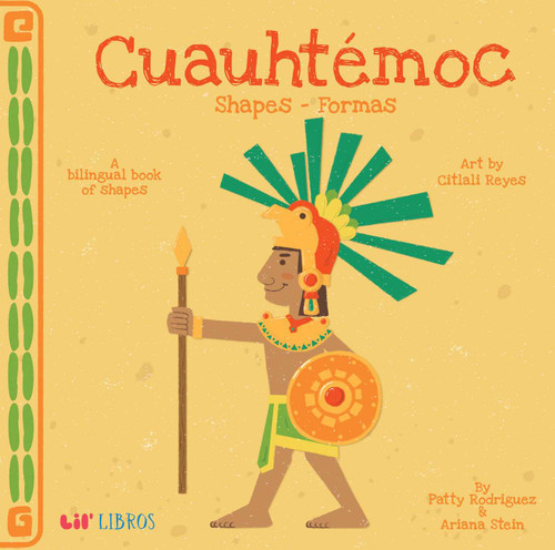 Cuauhtémoc: Shapes / Formas (Bilingual: English/Spanish) (A Bilingual Book of Shapes) by Patty  Rodriguez, Ariana Stein, 9780986109935