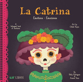 La Catrina: Emotions / Emociones (Bilingual: English/Spanish) (A Bilingual Book of Emotions) by Patty  Rodriguez, Ariana Stein, 9780986109966