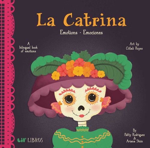 La Catrina: Emotions / Emociones (Bilingual: English/Spanish) (A Bilingual Book of Emotions) by Patty  Rodriguez, Ariana Stein, 9780986109966