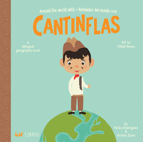 Around the World with / Alrededor del mundo con Cantinflas (Bilingual: English/Spanish) (A Bilingual Geography Book) by Patty  Rodriguez, Ariana Stein, 9780986109980