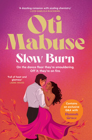 Slow Burn (The unputdownable debut spicy romance novel from Strictly Come Dancing star Oti Mabuse) by Oti Mabuse, 9781398540491