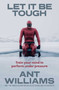 Let it be Tough (Train your mind to perform under pressure) by Ant Williams, 9781761638565
